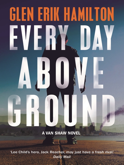 Title details for Every Day Above Ground by Glen Erik Hamilton - Wait list